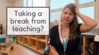 Taking a Break from Teaching | Teacher Vlog