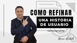  Como refinar una historia de usuario correctamente  EJEMPLO claro y practico #scrum