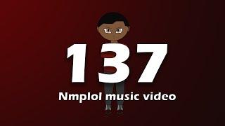 137 (nmplol animated music video)