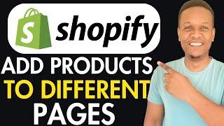 How To Add Products To Different Pages In Shopify