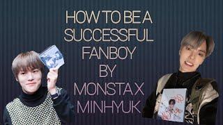 MONSTA X MINHYUK - HOW TO BE A SUCCESSFUL FANBOY