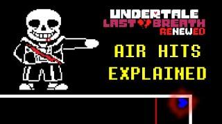 Undertale Last Breath Renewed - Air Hits Explained