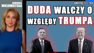 Duda walczy o względy Trumpa | Dominika Wielowieyska, 12.01.2025