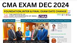 ICMAI Exam December 2024 Exam Date Changed | CMA Foundation,Inter & Final !? | CMA News