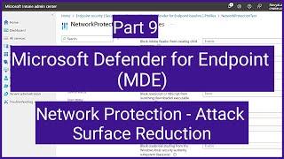 Microsoft Defender for Endpoint : Network Protection in MDE | Attack Surface Reduction | ASR Rules