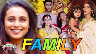 Rani Mukerji Family With Parents, Husband, Daughter, Brother & Biography