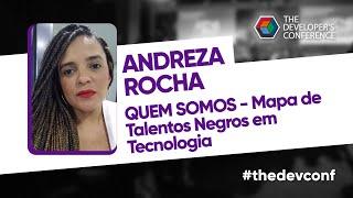 QUEM SOMOS - Mapa de Talentos Negros em Tecnologia | Andreza Rocha | #thedevconf