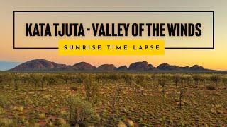 Sunrise at Kata Tjuta - Valley of the Winds - Time Lapse Video | 4K