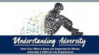 Understanding Adversity -  Session 1