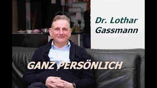 Dr.  LOTHAR GASSMANN GANZ PERSÖNLICH - über ESOTERIK, seine LEBENSWENDE und den SINN DES LEBENS