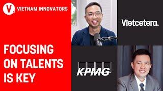 The demand for talents in Vietnam - Will Nguyen, Partner, Head of IT Advisory at KPMG in VN&Cambodia