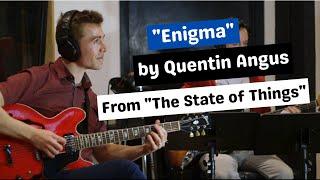 "Enigma" by Quentin Angus, Feat: Michael Mayo, Nate Smith, Can Olgun and Des White