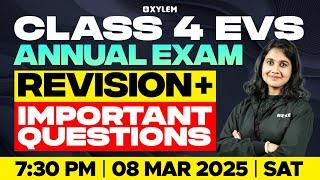 Class 4 EVS - ANNUAL EXAM - Revision  Important Questions | Xylem Class 4