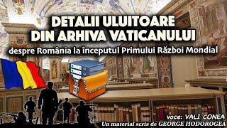 Detalii uluitoare din arhiva Vaticanului despre Romania la inceputul Primului Razboi Mondial