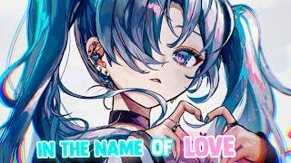 Nightcore - In The Name Of Love