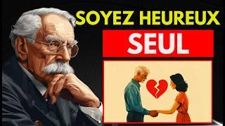 Lâchez Prise et Trouvez le Bonheur Seul | Carl Jung (La Psychologie de la Solitude)