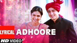 LYRICAL: Adhoore Song | Break Ke Baad | Imraan Khan, Deepika Padukone