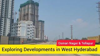 Exploring Developments in Tellapur and Osman Nagar || Apartments in West Hyderabad