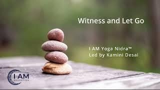 Witness and Let Go - Yoga Nidra / NSDR