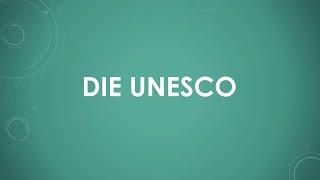 Die UNESCO einfach und kurz erklärt