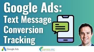 Google Ads Text Message Conversion Tracking Tutorial