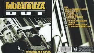 FERMIN MUGURUZA eta DUT - Ireki Ateak (1997 full album)