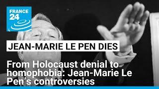 From Holocaust denial to homophobia: Jean-Marie Le Pen’s controversies • FRANCE 24 English