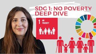 SDG 1 No Poverty - UN Sustainable Development Goals - DEEP DIVE