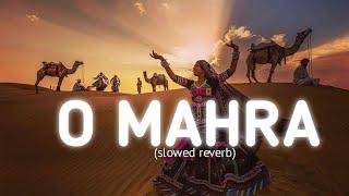 O MAHRA (slowed reverb) | Lofi Beatz |