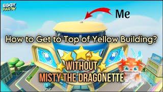 Eggy Party - How to Get to Top of Yellow Building Without Dragonette {Part 1 Game Guide} (iOS)