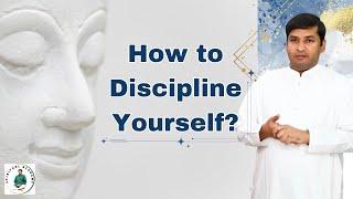 How to Discipline Yourself?  -  by Master Pradeep Vijay