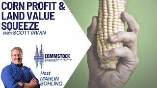 Corn Profit & Land Value Squeeze With Scott Irwin