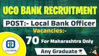 UCO BANK RECRUITMENT || POST : LOCAL BANK OFFICER