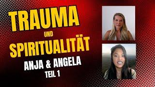 Trauma & Spiritualität - Multidimensionale Sicht auf Traumata  TEIL1- Anja Wagner & Angela Vasanthi