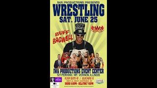 Saturday June 25th 2022 Buff Bagwell at IWA Productions!