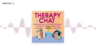 Therapy Chat - 385: De-Stigmatizing C-PTSD To Make Space For Healing - With Dr. Han Ren