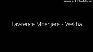 Lawrence Mbenjere - Wekha