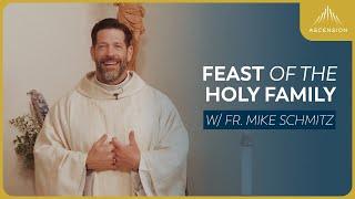 Feast of the Holy Family of Jesus, Mary and Joseph - Mass with Fr. Mike Schmitz