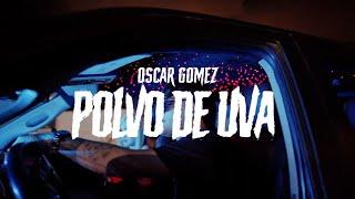 Oscar Gomez - Polvo de Uva (Video Oficial)