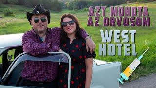 West Hotel - Azt mondta az orvosom (Official Music Video)