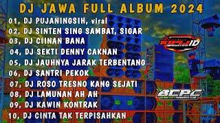 DJ JAWA FULL ALBUM 2024 || DJ PUJANINGSIH X SIGAR X CIINAN BANA FULL BASS •KIPLI FVNKY