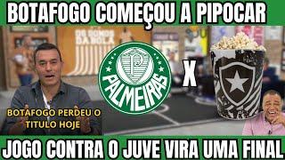 BOTAFOGO PIPOCA E PALMEIRAS TEM UMA FINAL CONTRA O JUVENTUDE! PALAMEIRAS HOJE