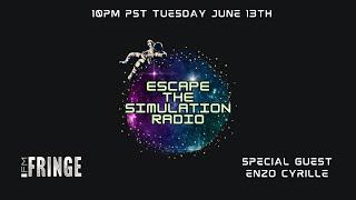 Escape the Simulation Radio with Enzo Cyrille