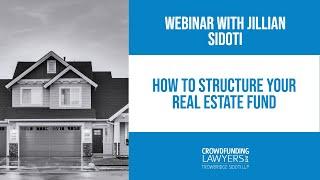 How to Structure Your Real Estate Fund - Jillian Sidoti, Esq. CCIM Webinar Replay