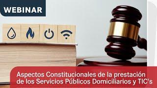 "Aspectos Constitucionales  de la prestación de los Servicios Públicos Domiciliarios y TIC's"