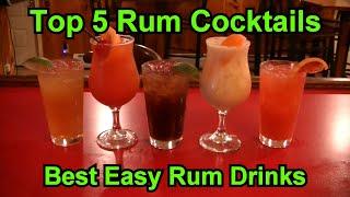 Top 5 Rum Cocktails  Best Easy Rum Drinks  Top Five Rum Cocktail Drink