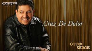 Otto Serge - Cruz De Dolor (Audio Oficial)