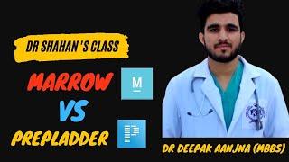 Prepladder vs Marrow by Dr Deepak Aanjna | Dr Shahan's Class