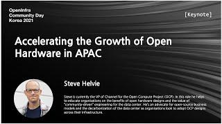 [Keynote] Accelerating the Growth of Open Hardware in APAC | OpenInfra Community Days Korea 2021