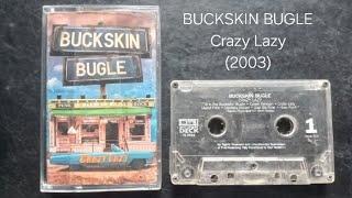 Buckskin Bugle - Crazy Lazy (2003 EP) full album